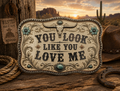 You Look Like You Love Me UV Printed Hat Patch